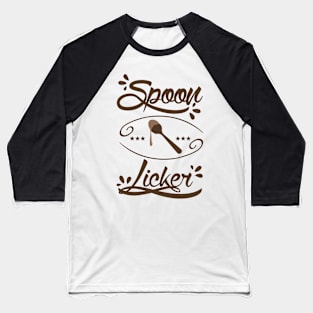 Spoon Licker Baseball T-Shirt